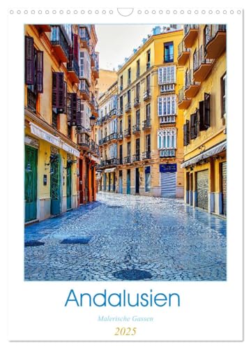 Andalusien - Malerische Gassen (Wandkalender 2025 DIN A3 hoch), CALVENDO Monatskalender von CALVENDO