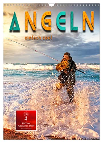 Angeln - einfach cool (Wandkalender 2025 DIN A3 hoch), CALVENDO Monatskalender von CALVENDO