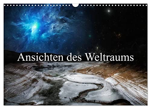 Ansichten des Weltraums (Wandkalender 2025 DIN A3 quer), CALVENDO Monatskalender von CALVENDO