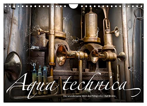 Aqua technica - Die wundersame Welt des Fotografen Olaf Bruhn (Wandkalender 2025 DIN A4 quer), CALVENDO Monatskalender von CALVENDO
