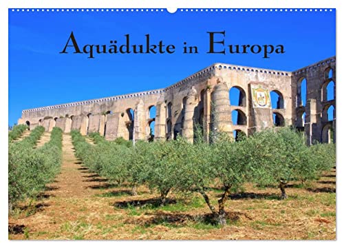 Aquädukte in Europa (Wandkalender 2025 DIN A2 quer), CALVENDO Monatskalender von CALVENDO