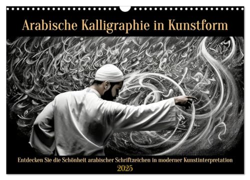 Arabische Kalligraphie in Kunstform (Wandkalender 2025 DIN A3 quer), CALVENDO Monatskalender von CALVENDO