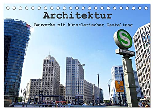 Architektur - Bauwerke mit künstlerischer Gestaltung (Tischkalender 2025 DIN A5 quer), CALVENDO Monatskalender von CALVENDO