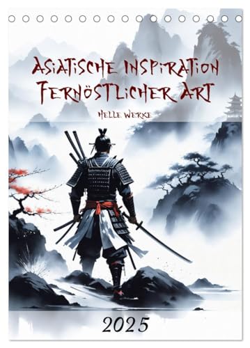 Asiatische Inspiration Fernöstlicher Art - Helle Werke (Tischkalender 2025 DIN A5 hoch), CALVENDO Monatskalender von CALVENDO