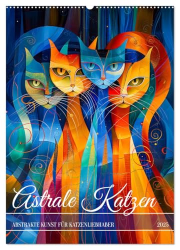 Astrale Katzen - Abstrakte Kunst für Katzenliebhaber (Wandkalender 2025 DIN A2 hoch), CALVENDO Monatskalender von CALVENDO