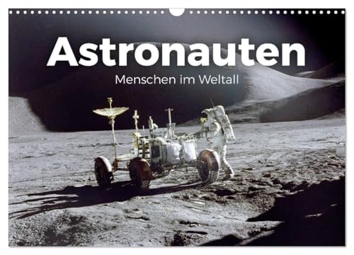 Astronauten - Menschen im Weltall (Wandkalender 2025 DIN A3 quer), CALVENDO Monatskalender von CALVENDO