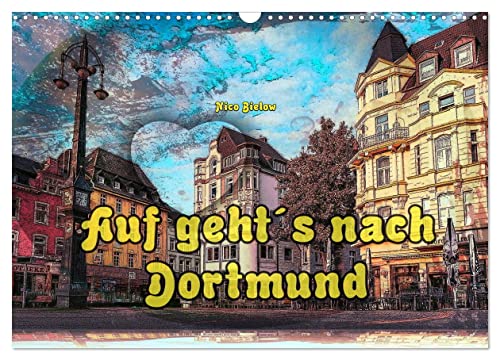 Auf geht´s nach Dortmund (Wandkalender 2025 DIN A3 quer), CALVENDO Monatskalender von CALVENDO