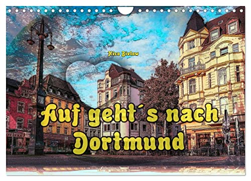 Auf geht´s nach Dortmund (Wandkalender 2025 DIN A4 quer), CALVENDO Monatskalender von CALVENDO