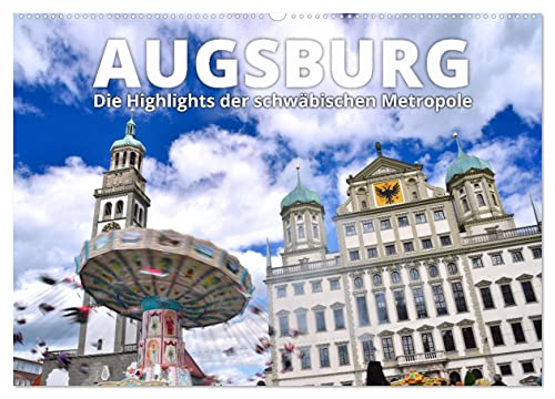 Augsburg – Die Highlights der schwäbischen Metropole (Wandkalender 2025 DIN A2 quer), CALVENDO Monatskalender: Die wichtigsten Sehenswürdigkeiten Augsburgs (CALVENDO Orte) von Calvendo