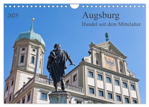 Augsburg Handel seit dem Mittelalter (Wandkalender 2025 DIN A4 quer), CALVENDO Monatskalender von CALVENDO