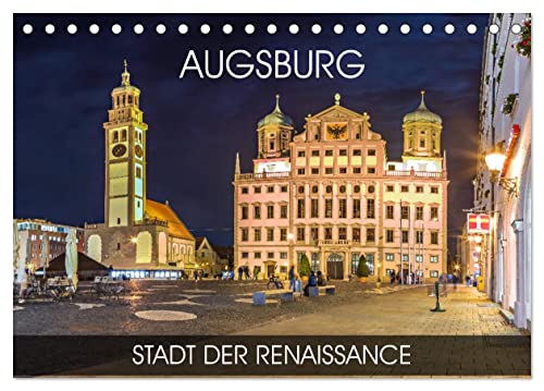 Augsburg - Stadt der Renaissance (Tischkalender 2025 DIN A5 quer), CALVENDO Monatskalender von CALVENDO