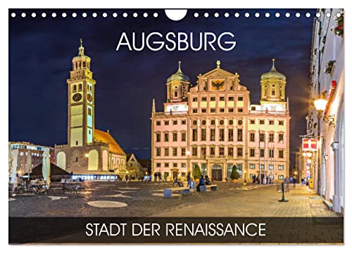 Augsburg - Stadt der Renaissance (Wandkalender 2025 DIN A4 quer), CALVENDO Monatskalender von CALVENDO