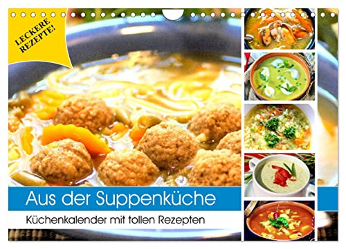 Aus der Suppenküche. Küchenkalender mit tollen Rezepten (Wandkalender 2025 DIN A4 quer), CALVENDO Monatskalender von CALVENDO