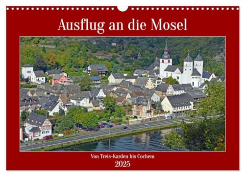 Ausflug an die Mosel (Wandkalender 2025 DIN A3 quer), CALVENDO Monatskalender von CALVENDO