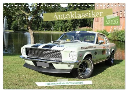 Autoklassiker Ford vom A-Model bis Thunderbird (Wandkalender 2025 DIN A4 quer), CALVENDO Monatskalender von CALVENDO