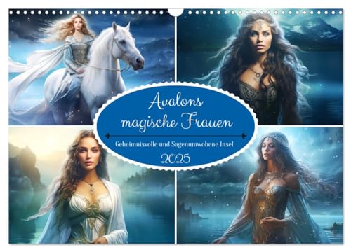 Avalons magische Frauen. Geheimnisvolle und Sagenumwobene Insel (Wandkalender 2025 DIN A3 quer), CALVENDO Monatskalender von CALVENDO