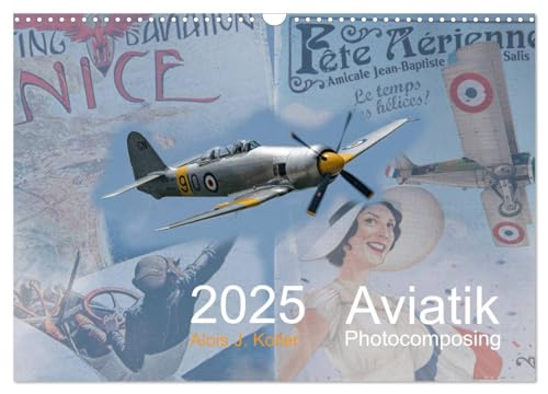Aviatik Photocomposing 2025 (Wandkalender 2025 DIN A3 quer), CALVENDO Monatskalender von CALVENDO