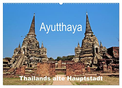 Ayutthaya - Thailands alte Hauptstadt (Wandkalender 2025 DIN A2 quer), CALVENDO Monatskalender von CALVENDO