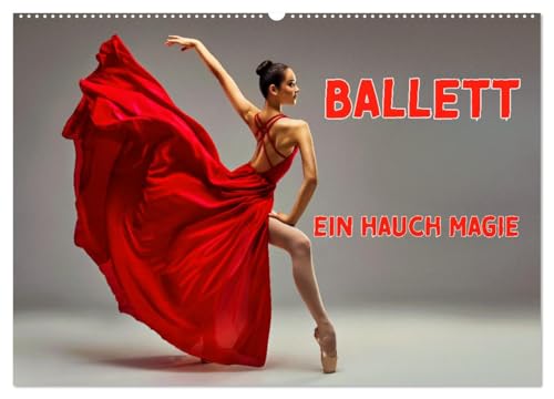 BALLETT - ein Hauch Magie (Wandkalender 2025 DIN A2 quer), CALVENDO Monatskalender von CALVENDO