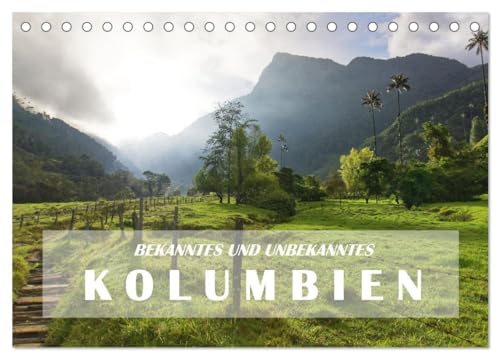 BEKANNTES UND UNBEKANNTES KOLUMBIEN (Tischkalender 2025 DIN A5 quer), CALVENDO Monatskalender: Beeindruckende Landschaften und bunte Häuserfassaden - das ist das Idyll Kolumbiens. (CALVENDO Orte) von Calvendo