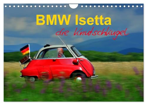 BMW Isetta - Die Knutschkugel (Wandkalender 2025 DIN A4 quer), CALVENDO Monatskalender: zum knutschen dieser kleine Schlaglochsucher (CALVENDO Mobilitaet) von CALVENDO