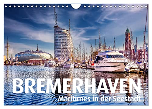 BREMERHAVEN Maritimes in der Seestadt (Wandkalender 2025 DIN A4 quer), CALVENDO Monatskalender von CALVENDO
