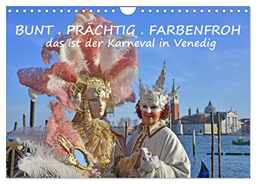 BUNT PRÄCHTIG FARBENFROH Das ist der Karneval in Venedig (Wandkalender 2025 DIN A4 quer), CALVENDO Monatskalender von CALVENDO
