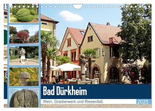 Bad Dürkheim - Wein, Gradierwerk und Riesenfaß (Wandkalender 2025 DIN A4 quer), CALVENDO Monatskalender von CALVENDO