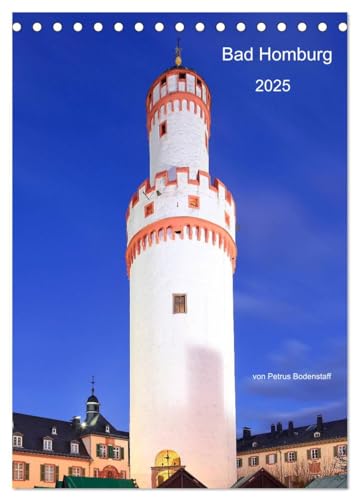 Bad Homburg 2025 von Petrus Bodenstaff (Tischkalender 2025 DIN A5 hoch), CALVENDO Monatskalender von CALVENDO