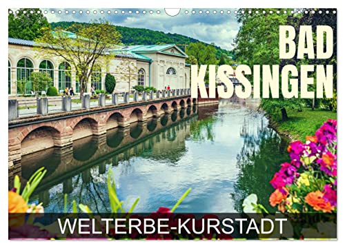 Bad Kissingen - Welterbe-Kurstadt (Wandkalender 2025 DIN A3 quer), CALVENDO Monatskalender von CALVENDO