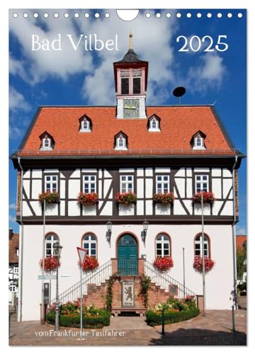 Bad Vilbel vom Frankfurter Taxifahrer (Wandkalender 2025 DIN A4 hoch), CALVENDO Monatskalender von CALVENDO