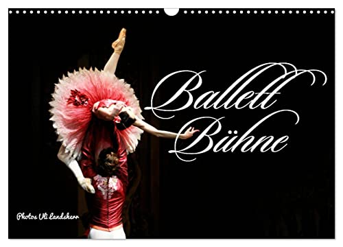 Ballett Bühne (Wandkalender 2025 DIN A3 quer), CALVENDO Monatskalender von CALVENDO