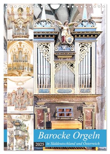Barocke Orgeln in Su¨ddeutschland und Österreich (Wandkalender 2025 DIN A4 hoch), CALVENDO Monatskalender von CALVENDO