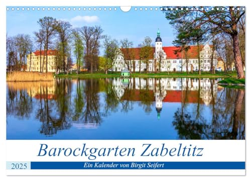 Barockgarten Zabeltitz (Wandkalender 2025 DIN A3 quer), CALVENDO Monatskalender von CALVENDO