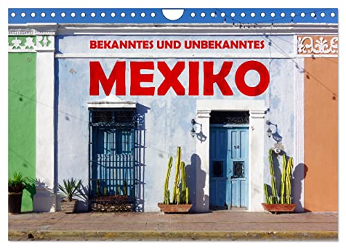 Bekanntes und Unbekanntes MEXIKO (Wandkalender 2025 DIN A4 quer), CALVENDO Monatskalender von CALVENDO