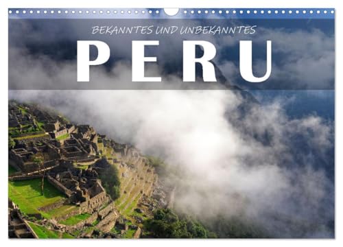 Bekanntes und Unbekanntes Peru (Wandkalender 2025 DIN A3 quer), CALVENDO Monatskalender von CALVENDO