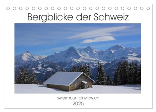 Bergblicke der Schweiz (Tischkalender 2025 DIN A5 quer), CALVENDO Monatskalender von CALVENDO
