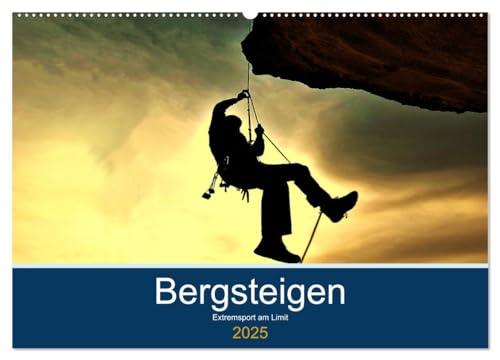 Bergsteigen - Extremsport am Limit (Wandkalender 2025 DIN A2 quer), CALVENDO Monatskalender von CALVENDO