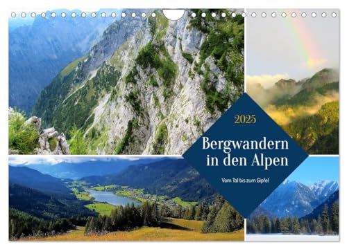 Bergwandern in den Alpen - vom Tal bis zum Gipfel (Wandkalender 2025 DIN A4 quer), CALVENDO Monatskalender: Die Alpen bieten vielfältige ... Fernblicken in die Bergwelt. (CALVENDO Natur) von Calvendo