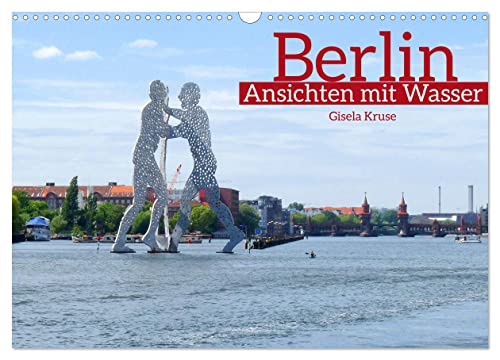 Berlin Ansichten mit Wasser (Wandkalender 2025 DIN A3 quer), CALVENDO Monatskalender von CALVENDO