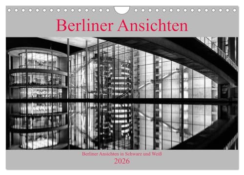 Berliner Ansichten in Schwarz und Weiß (Wandkalender 2026 DIN A4 quer), CALVENDO Monatskalender: Berlin hat viele Gesichter (CALVENDO Orte) von Calvendo