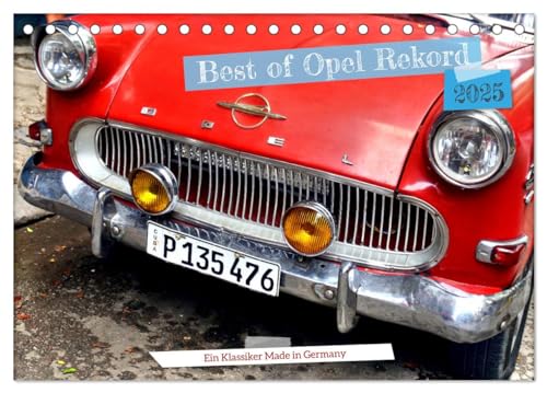 Best of Opel Rekord - Ein Klassiker Made in Germany (Tischkalender 2025 DIN A5 quer), CALVENDO Monatskalender von CALVENDO