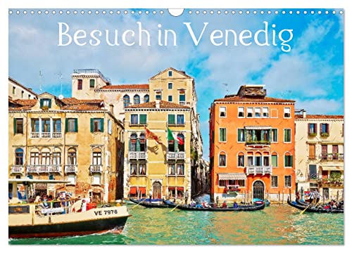 Besuch in Venedig (Wandkalender 2026 DIN A3 quer), CALVENDO Monatskalender: Die Farben Venedigs (CALVENDO Orte) von Calvendo
