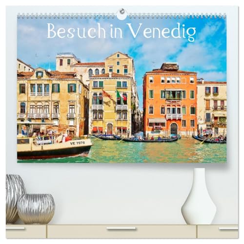 Besuch in Venedig (hochwertiger Premium Wandkalender 2026 DIN A2 quer), Kunstdruck in Hochglanz: Die Farben Venedigs (CALVENDO Orte) von Calvendo