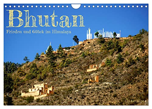 Bhutan - Frieden und Glück im Himalaya (Wandkalender 2025 DIN A4 quer), CALVENDO Monatskalender: Friedensorte und Glücksgefühle auf dem Dach der Welt (CALVENDO Orte)