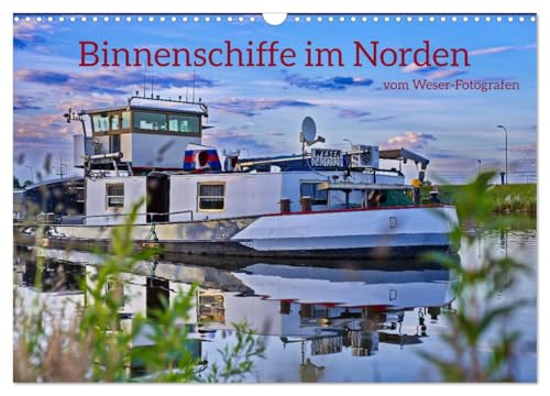 Binnenschiffe im Norden (Wandkalender 2025 DIN A3 quer), CALVENDO Monatskalender von CALVENDO