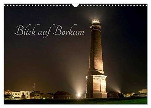 Blick auf Borkum (Wandkalender 2026 DIN A3 quer), CALVENDO Monatskalender: Bilder der Nordseeinsel Borkum (CALVENDO Natur) von Calvendo