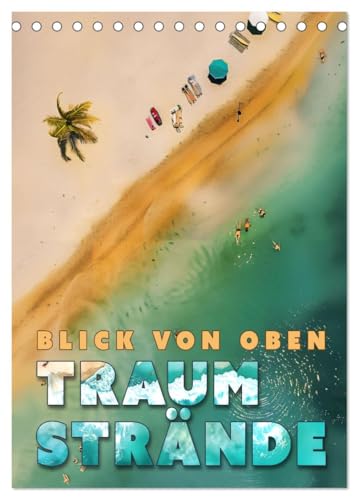 Blick von oben - Traumstrände (Tischkalender 2025 DIN A5 hoch), CALVENDO Monatskalender von CALVENDO