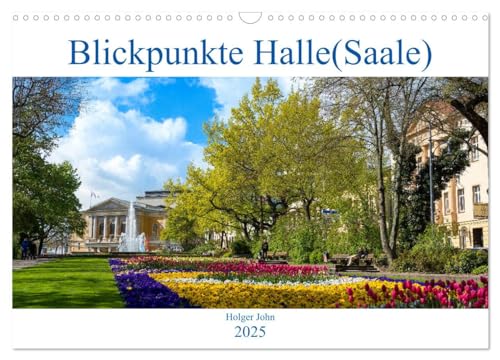 Blickpunkte Halle (Wandkalender 2025 DIN A3 quer), CALVENDO Monatskalender von CALVENDO