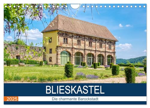Blieskastel - Die charmante Barockstadt (Wandkalender 2025 DIN A4 quer), CALVENDO Monatskalender von CALVENDO